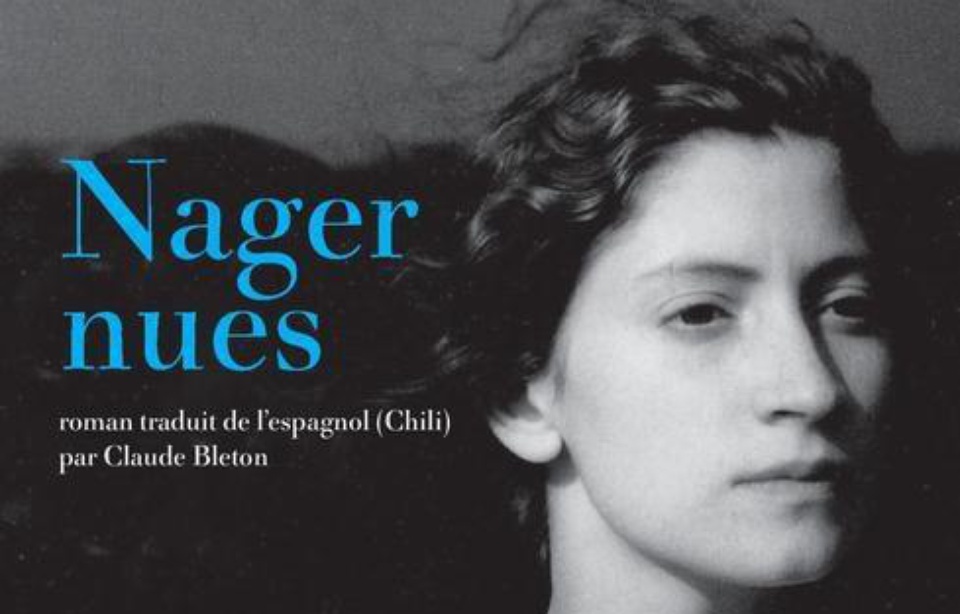 "Nager nues" de Carla Guelfenbein chez Actes Sud (Arles, France)