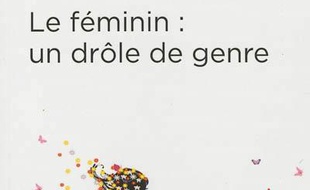 Le féminin : un drôle de genre