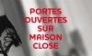 Portes ouvertes sur maison close