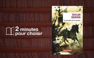 «La poudre et la cendre» par Taylor Brown chez Editions Autrement (381 p., 21€).