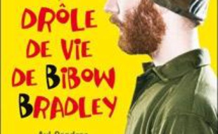 La drôle de vie de Bibow Bradley