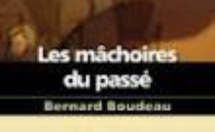 Les mâchoires du passé